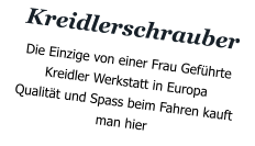 Kreidlerschrauber  Die Einzige von einer Frau Geführte Kreidler Werkstatt in Europa Qualität und Spass beim Fahren kauft man hier