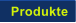 Produkte